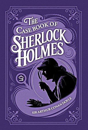 The Case Book Of Sherlock Holmes