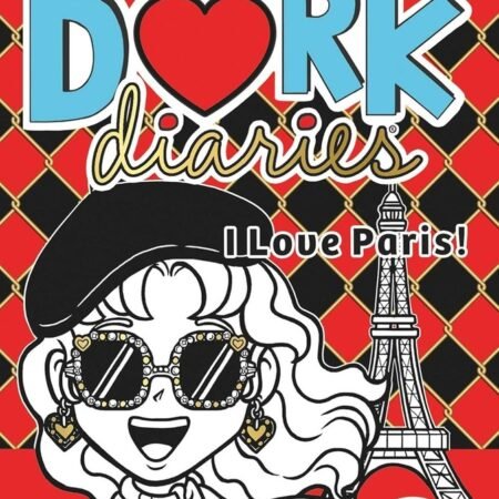 DORK DIARIES : I LOVE PARIS!