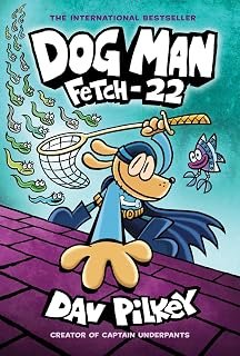Dog Man #8 Fetch-22 from The creator of captain underpants